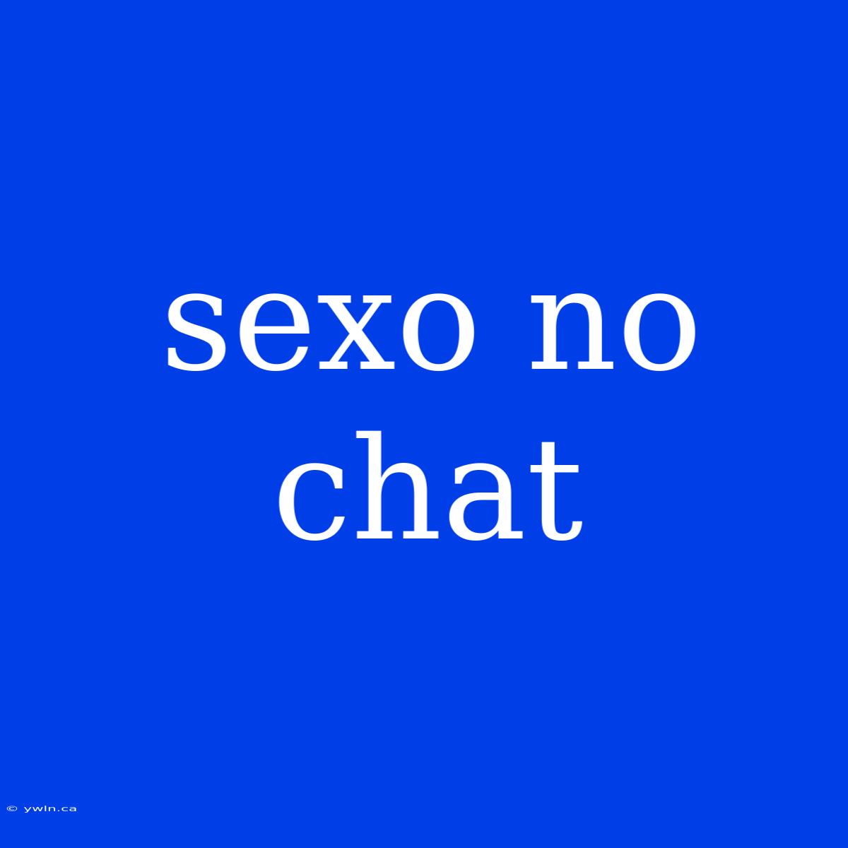 Sexo No Chat