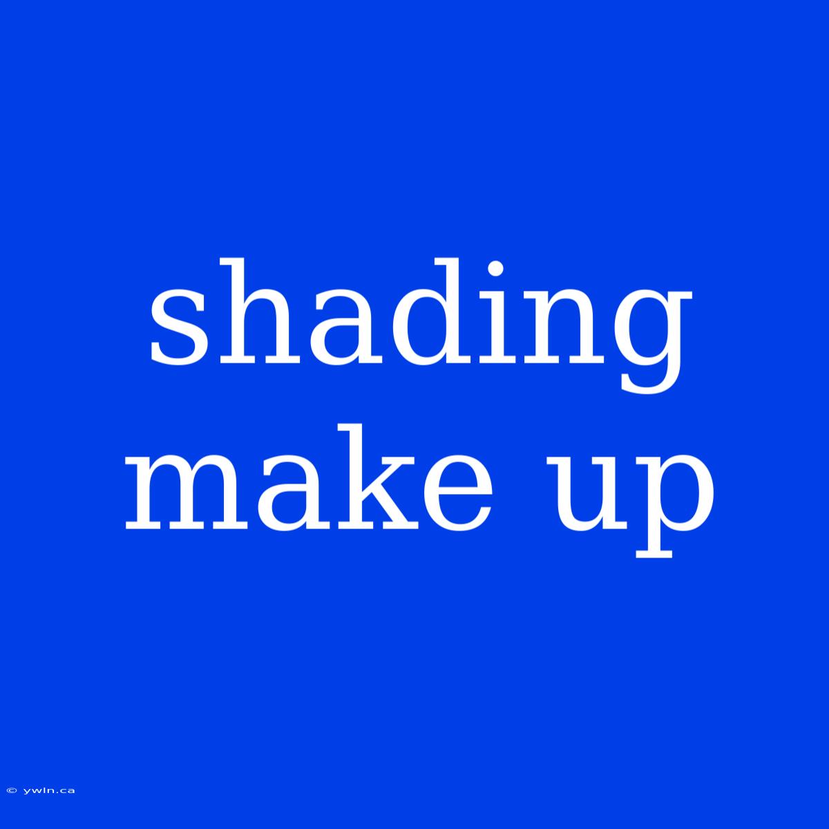 Shading Make Up