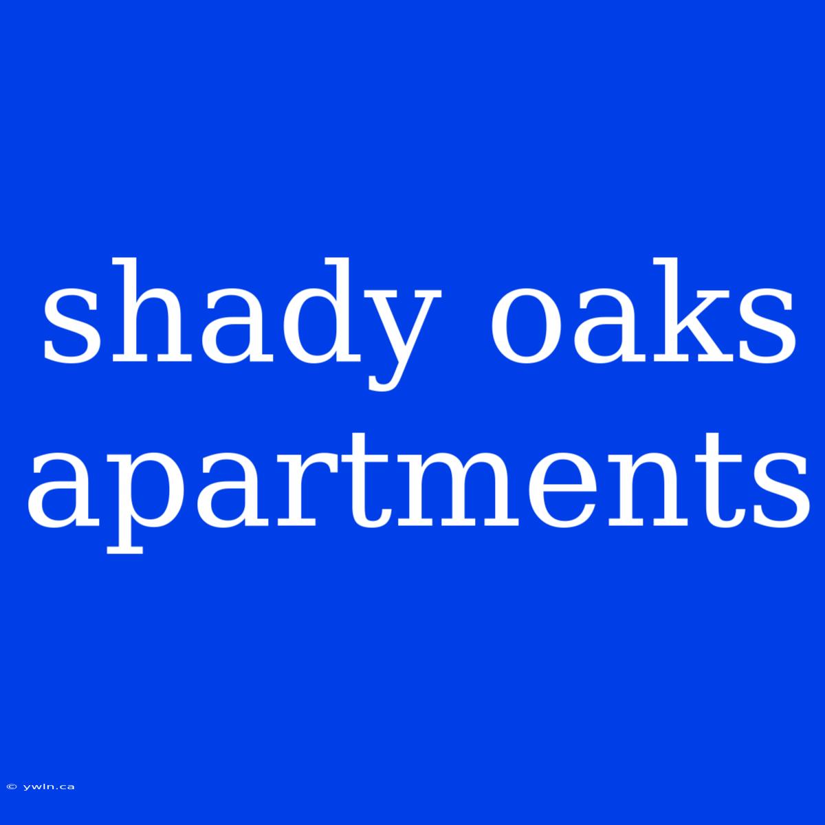 Shady Oaks Apartments