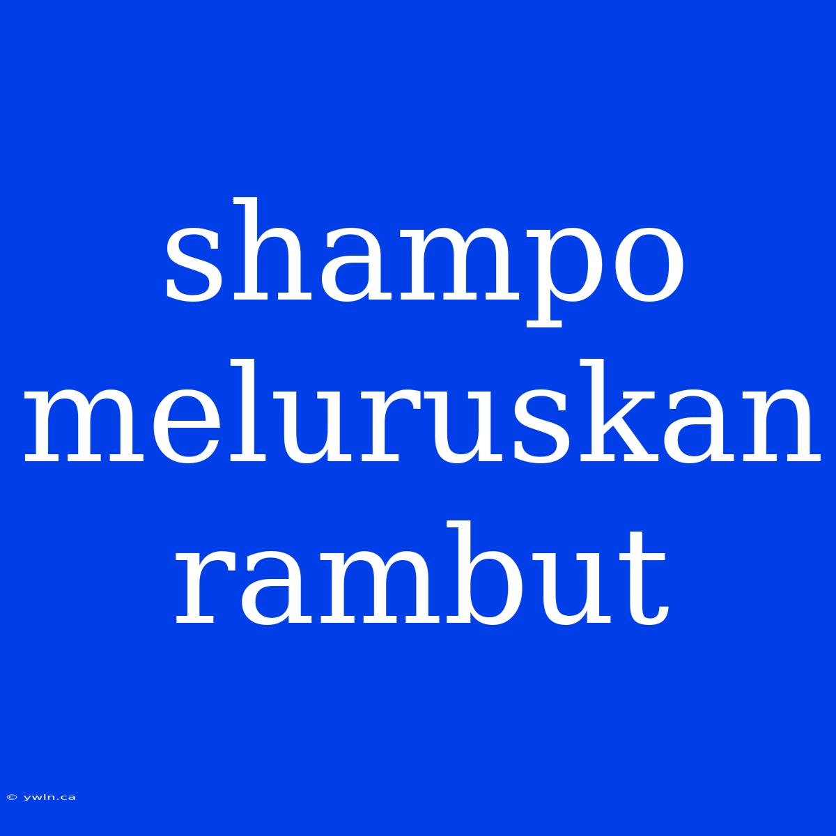 Shampo Meluruskan Rambut