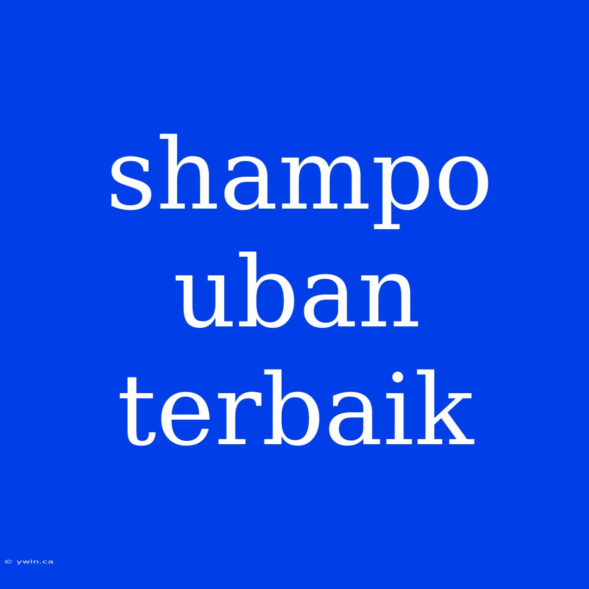 Shampo Uban Terbaik