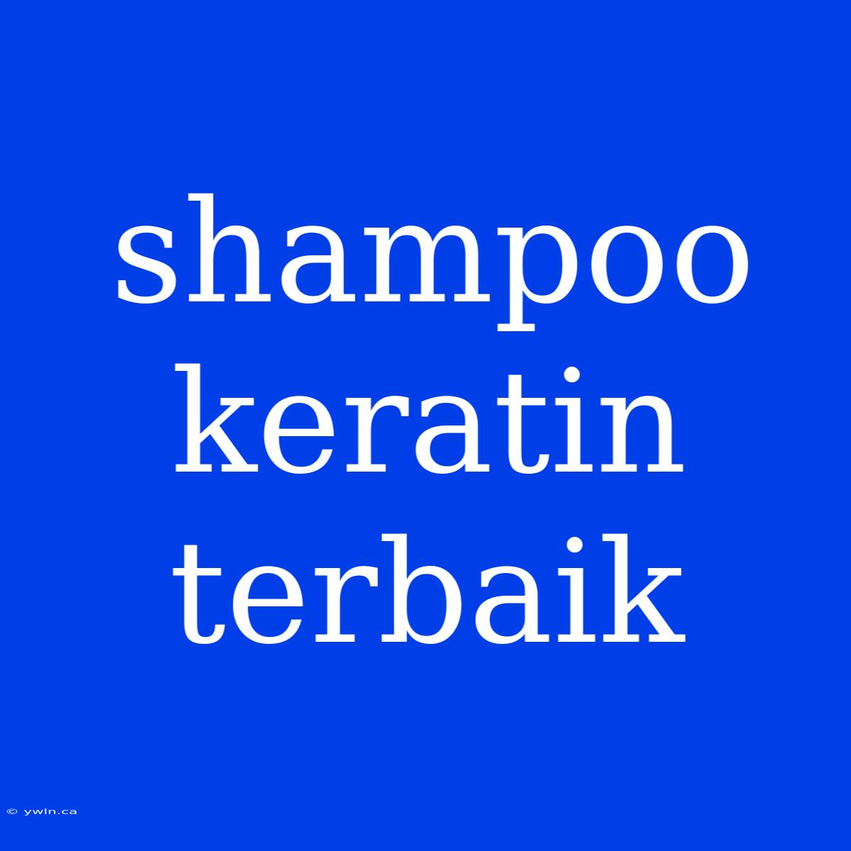 Shampoo Keratin Terbaik