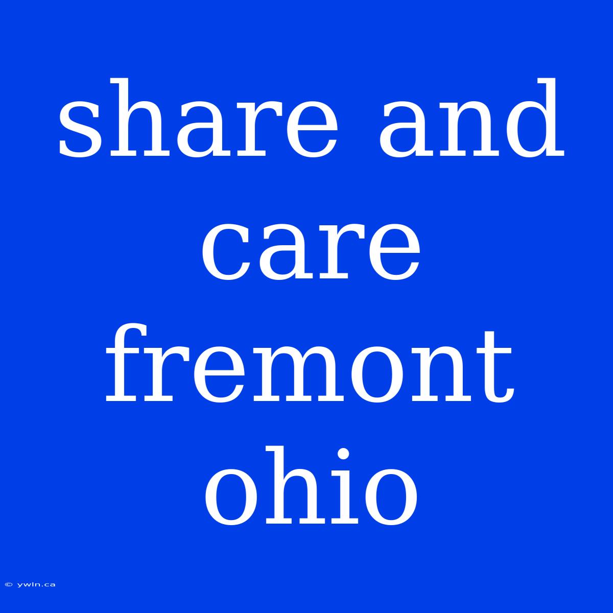 Share And Care Fremont Ohio