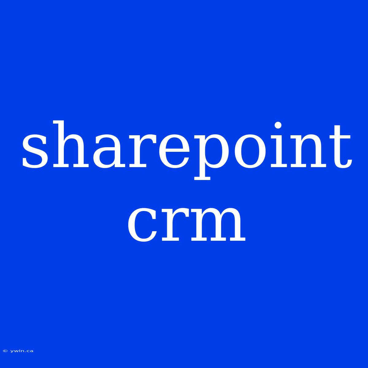 Sharepoint Crm