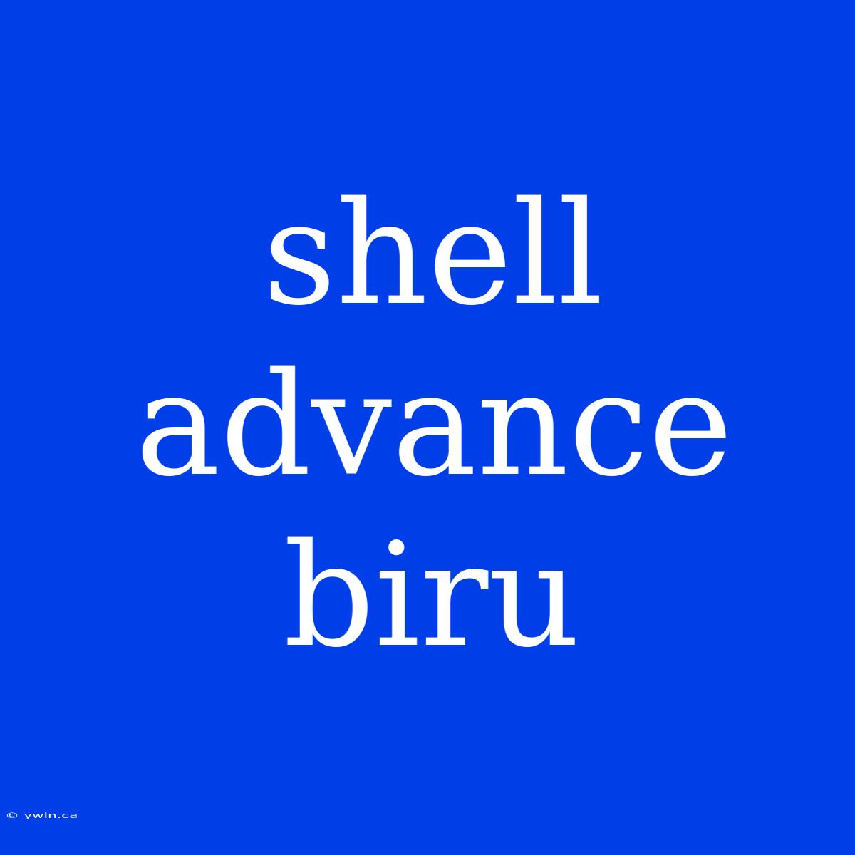 Shell Advance Biru