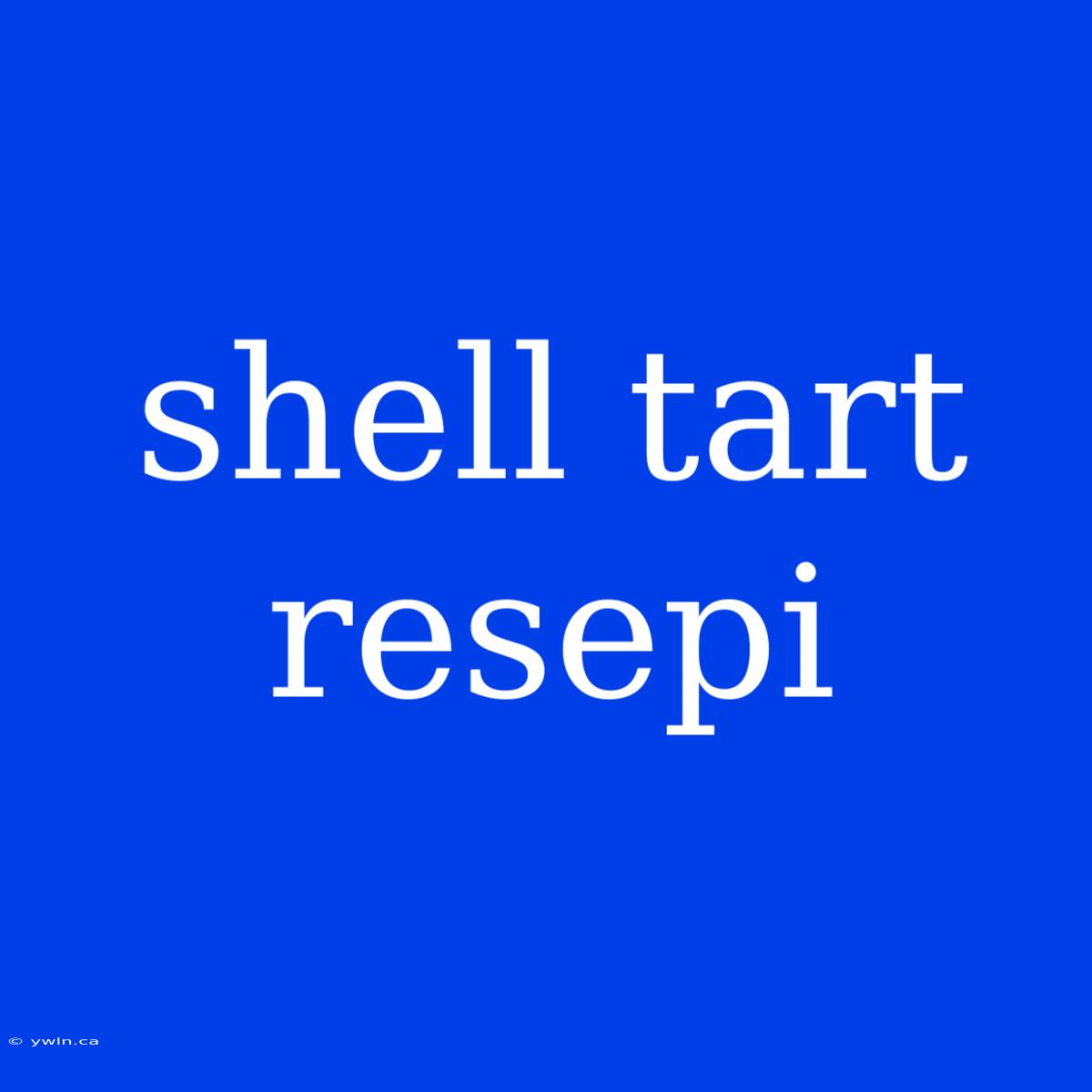 Shell Tart Resepi