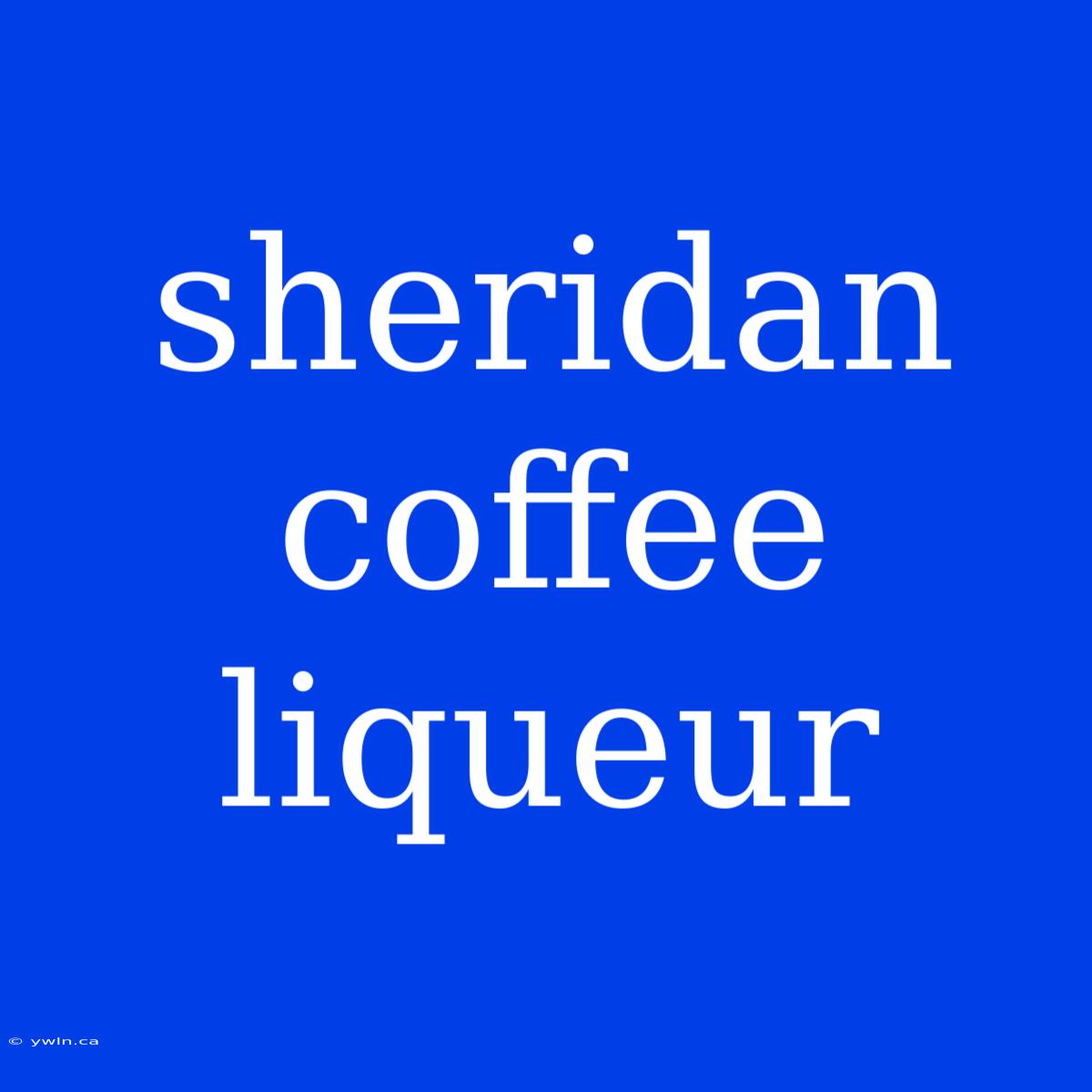 Sheridan Coffee Liqueur