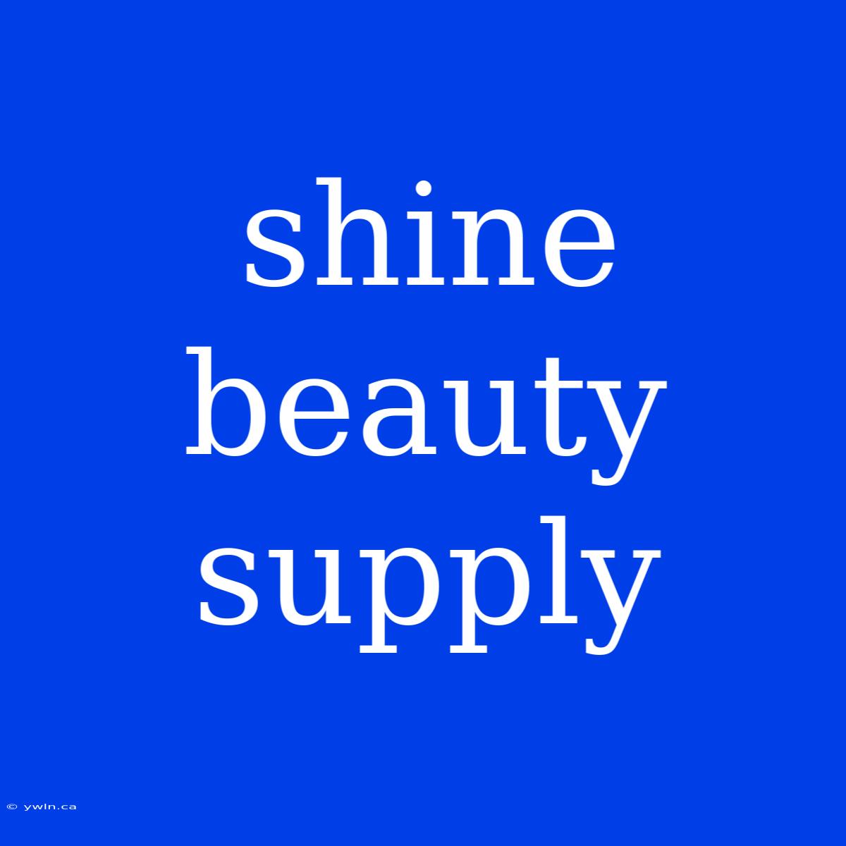 Shine Beauty Supply