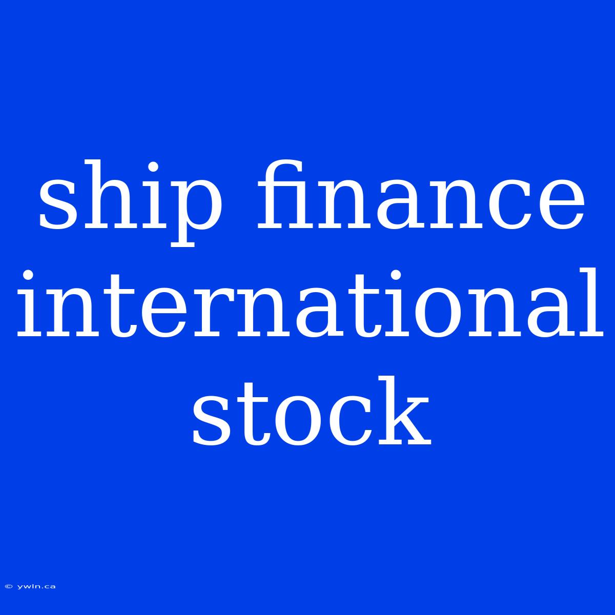 Ship Finance International Stock