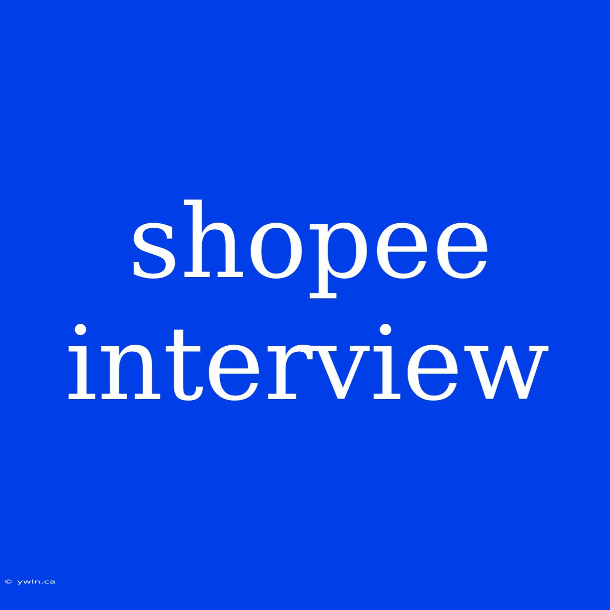 Shopee Interview