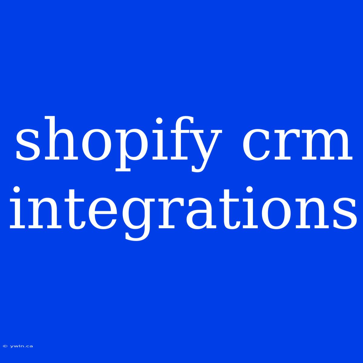 Shopify Crm Integrations