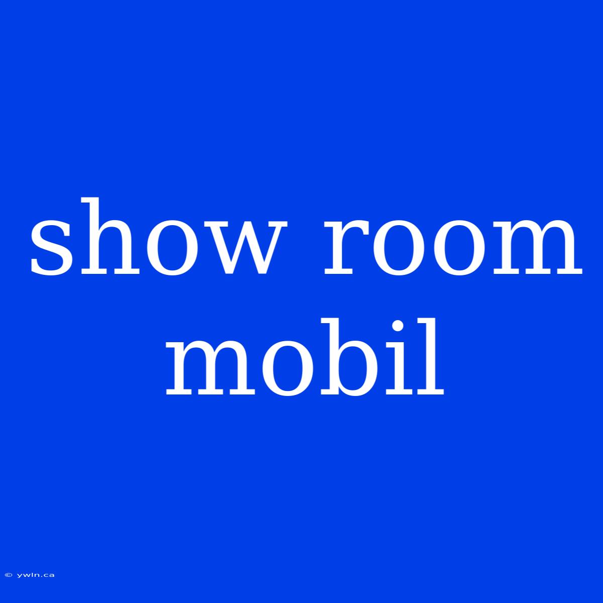 Show Room Mobil