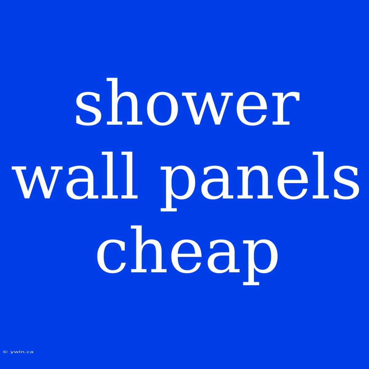 Shower Wall Panels Cheap