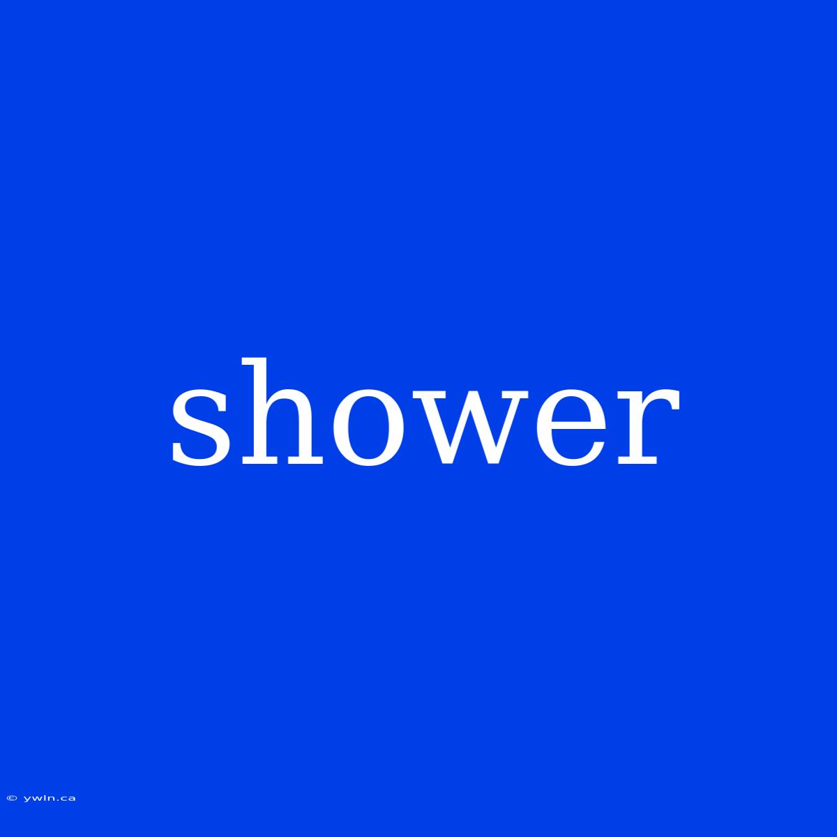 Shower