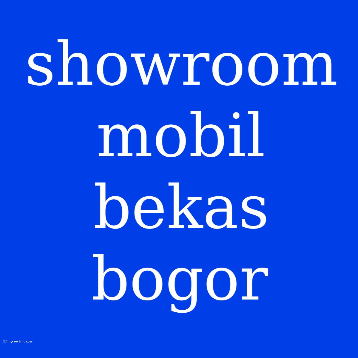 Showroom Mobil Bekas Bogor