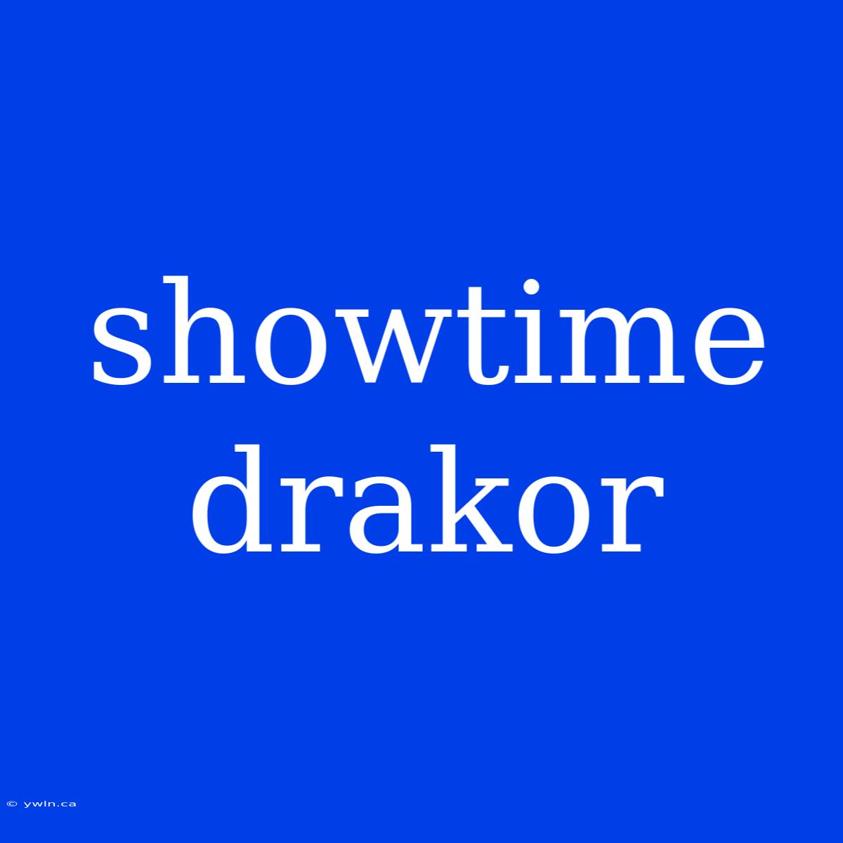 Showtime Drakor