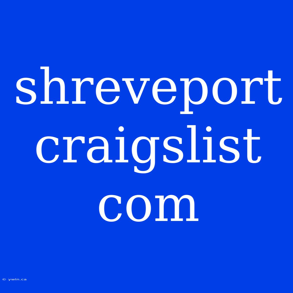 Shreveport Craigslist Com