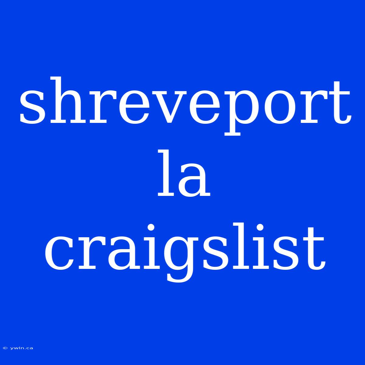 Shreveport La Craigslist