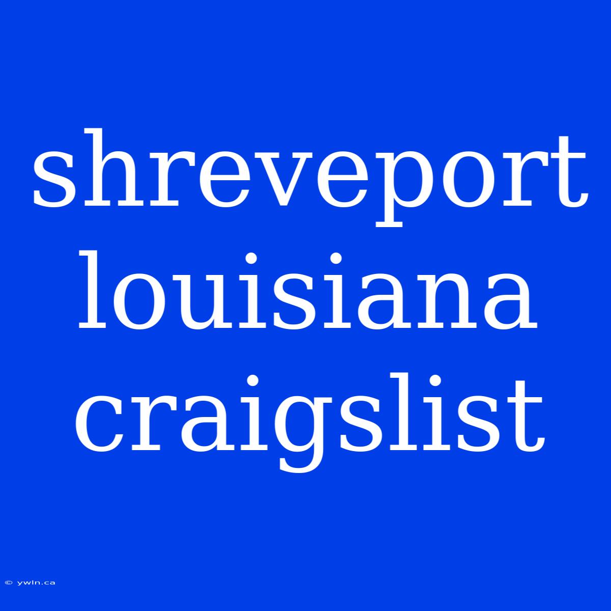 Shreveport Louisiana Craigslist