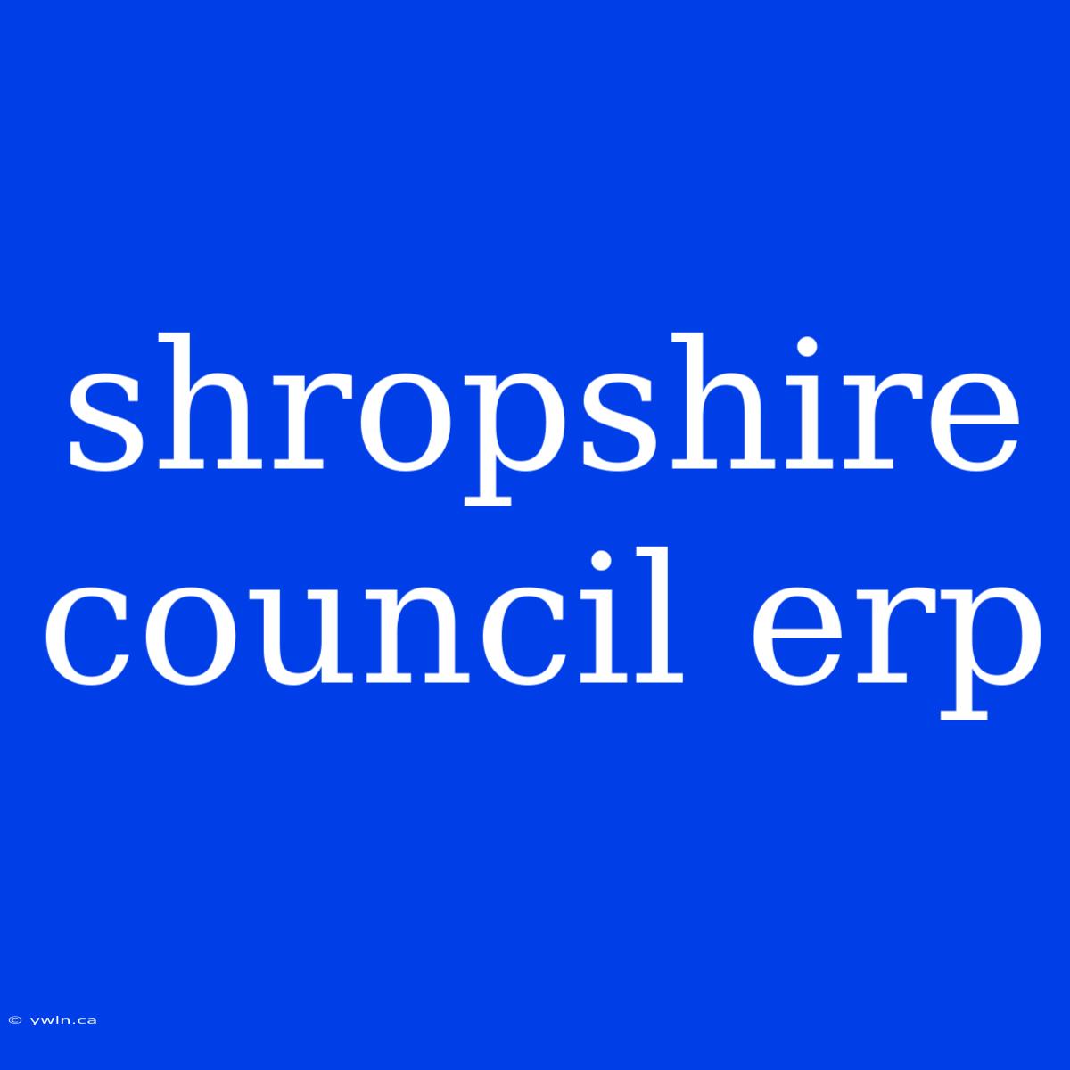 Shropshire Council Erp