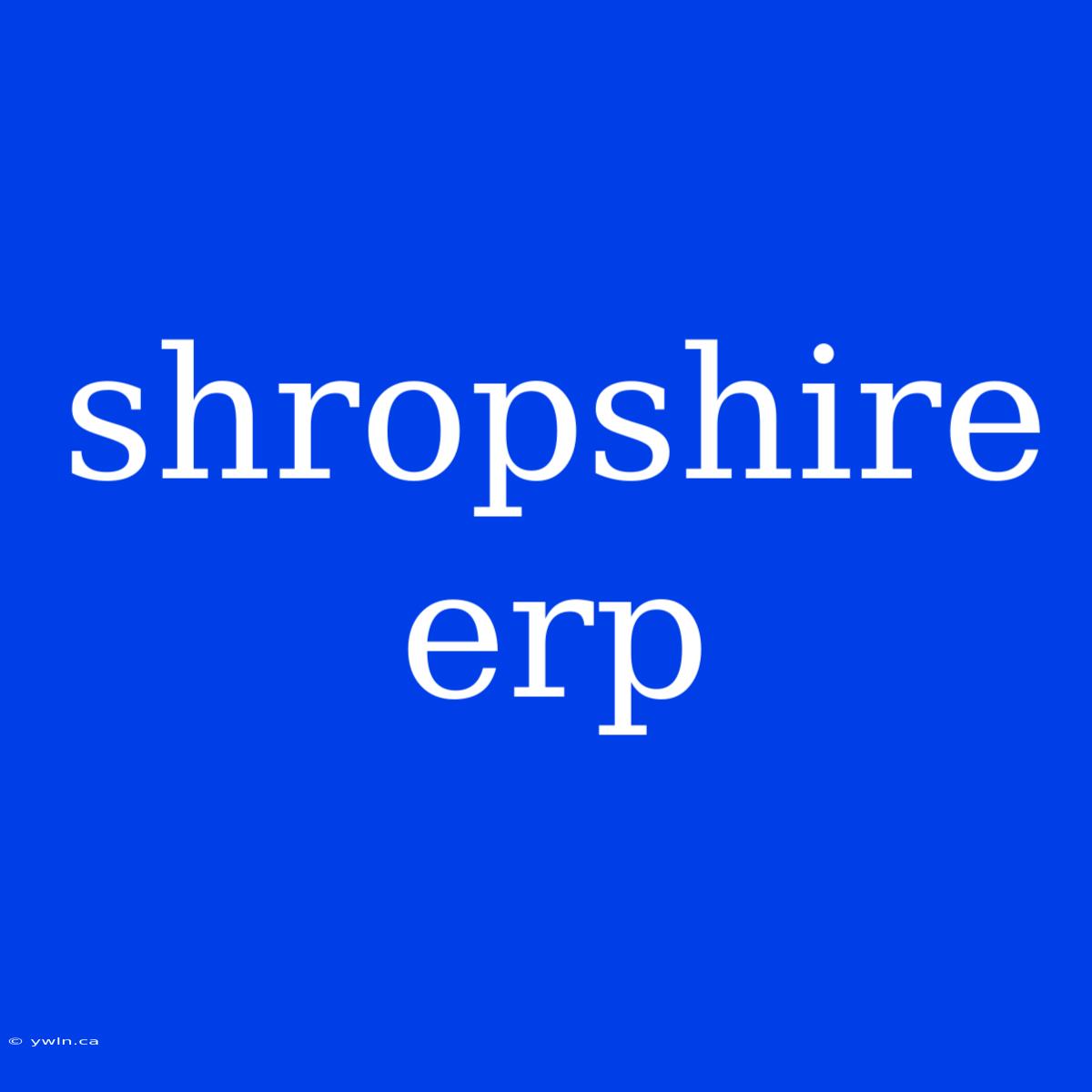 Shropshire Erp