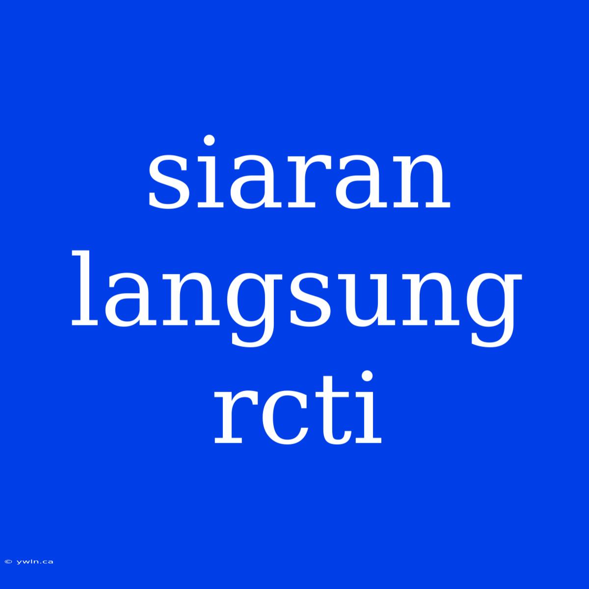 Siaran Langsung Rcti