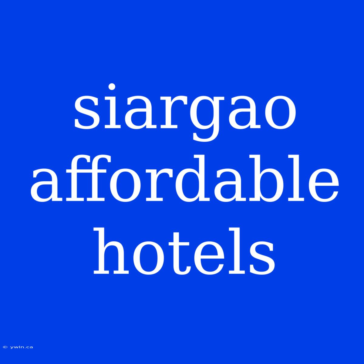 Siargao Affordable Hotels