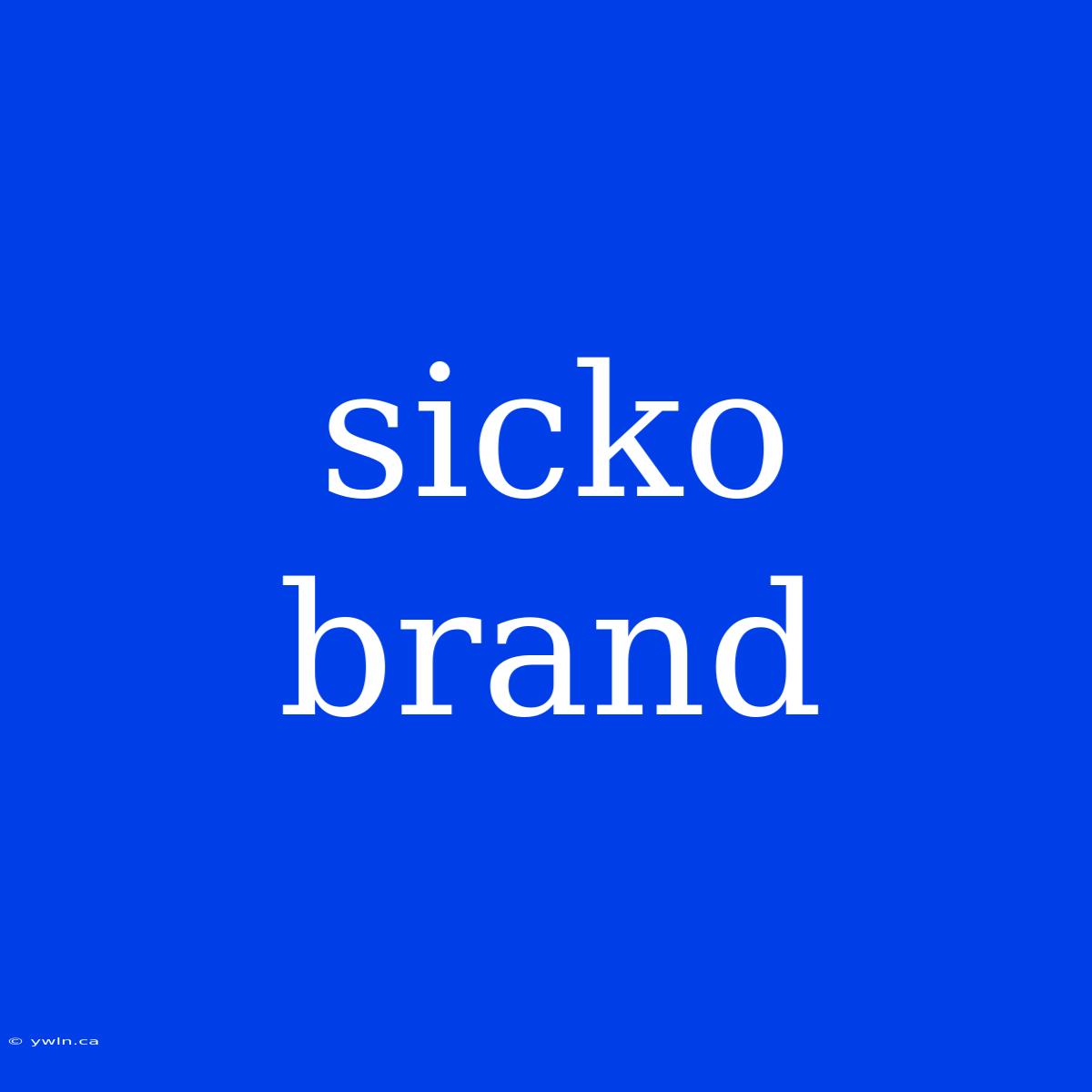 Sicko Brand