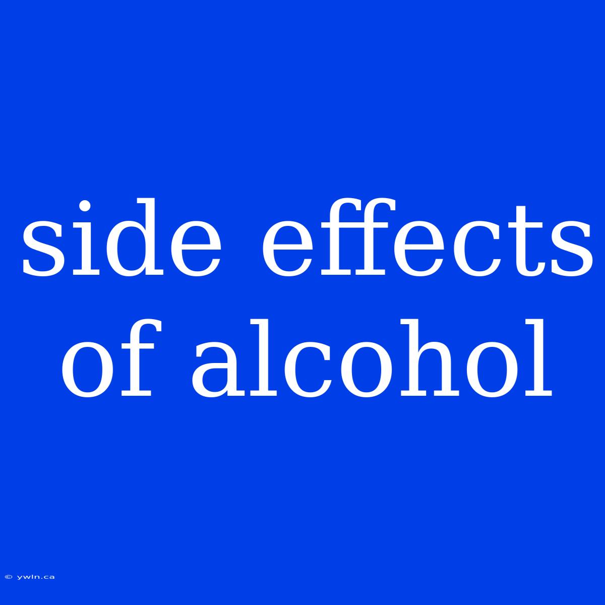 Side Effects Of Alcohol