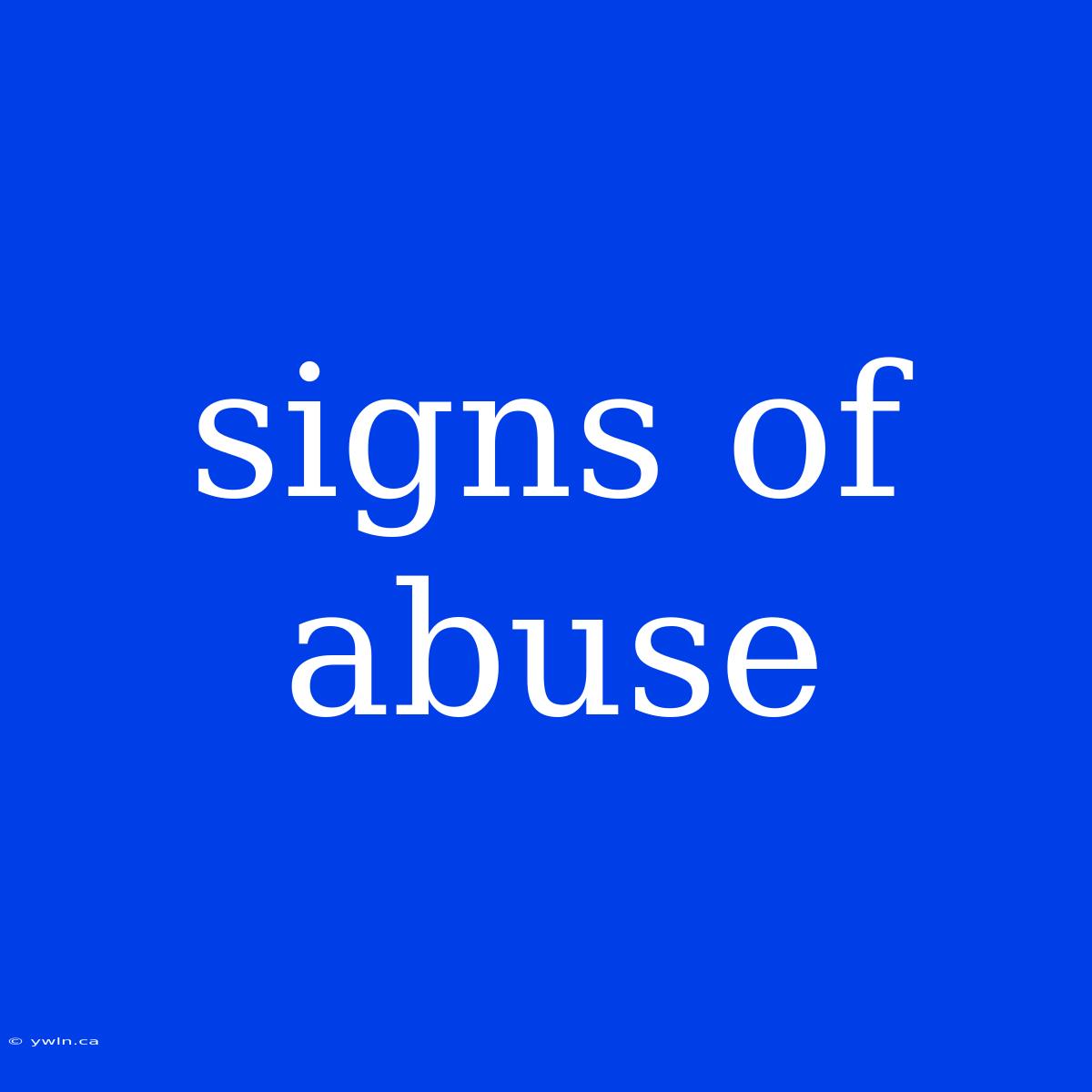 Signs Of Abuse