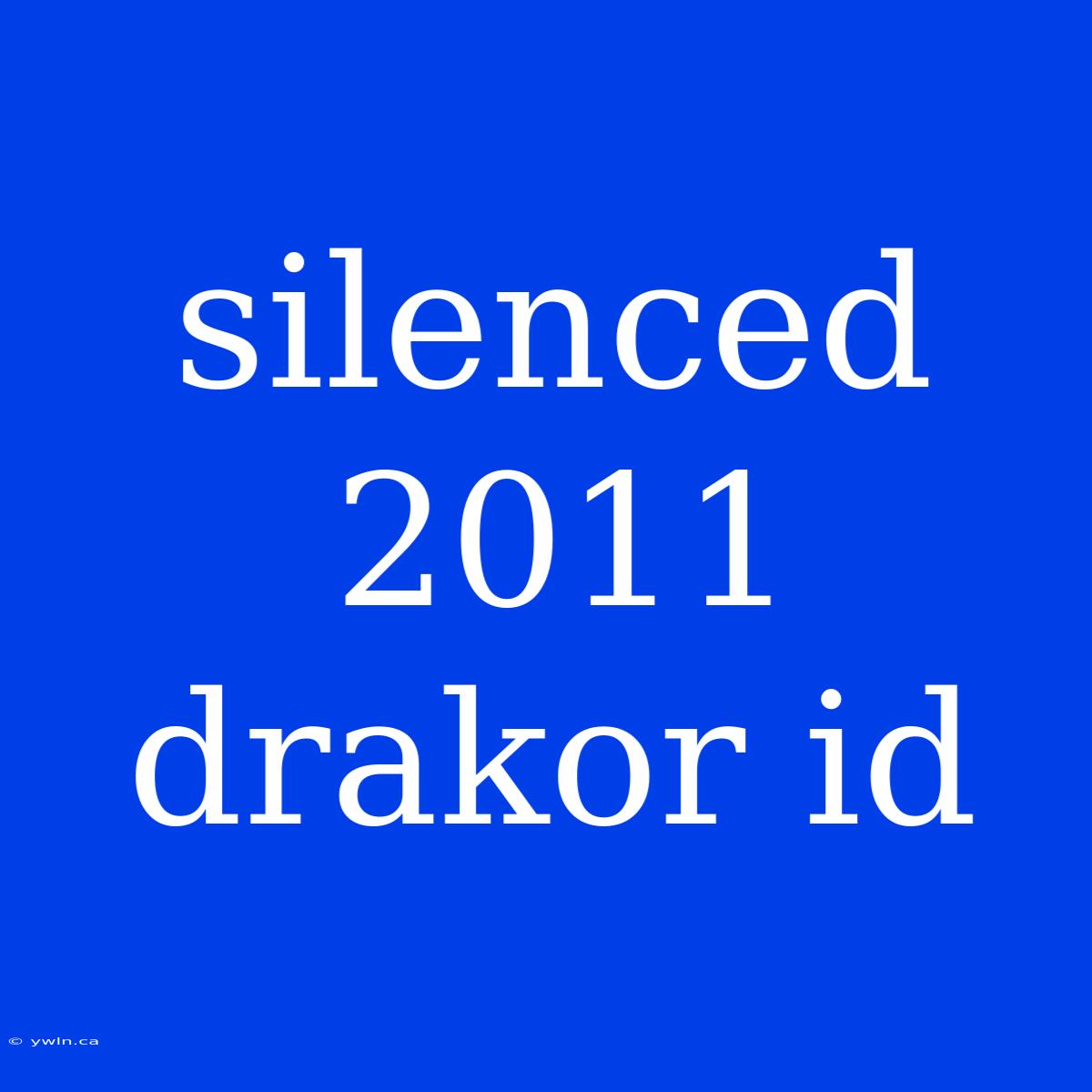 Silenced 2011 Drakor Id