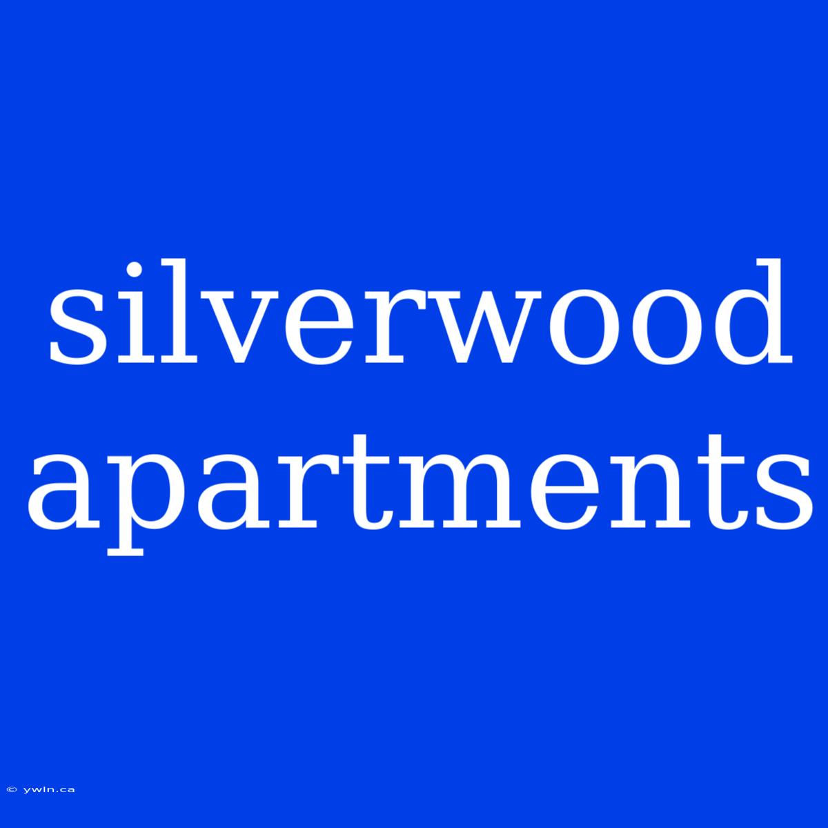 Silverwood Apartments