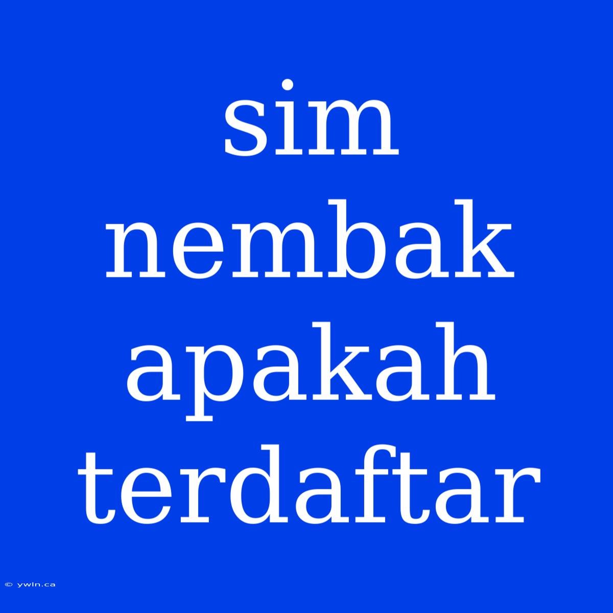 Sim Nembak Apakah Terdaftar