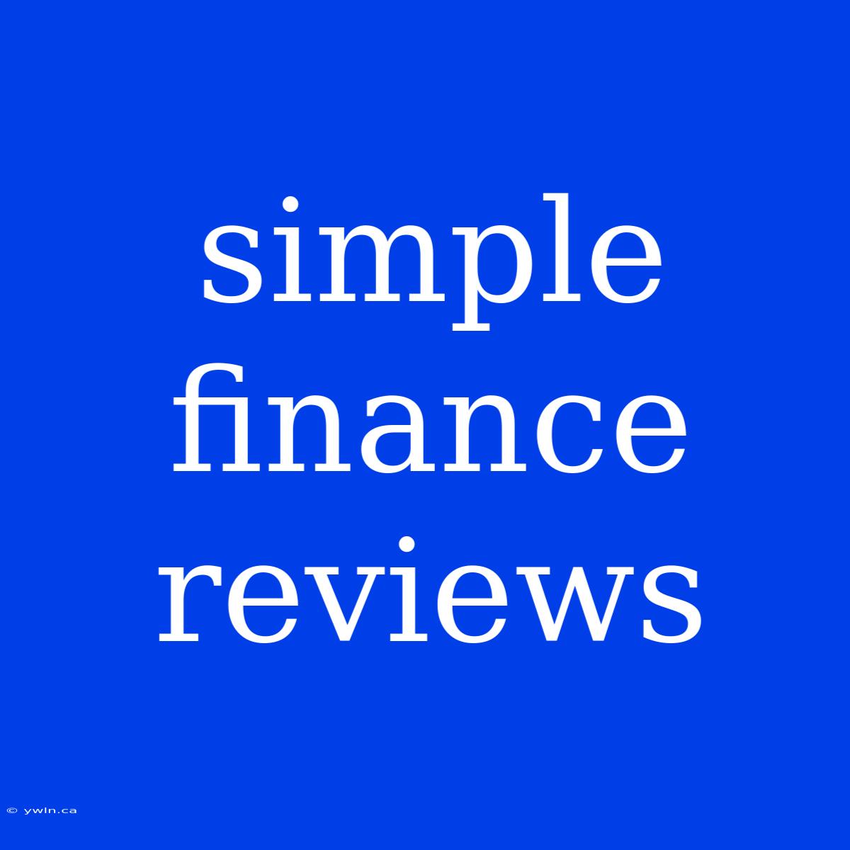 Simple Finance Reviews