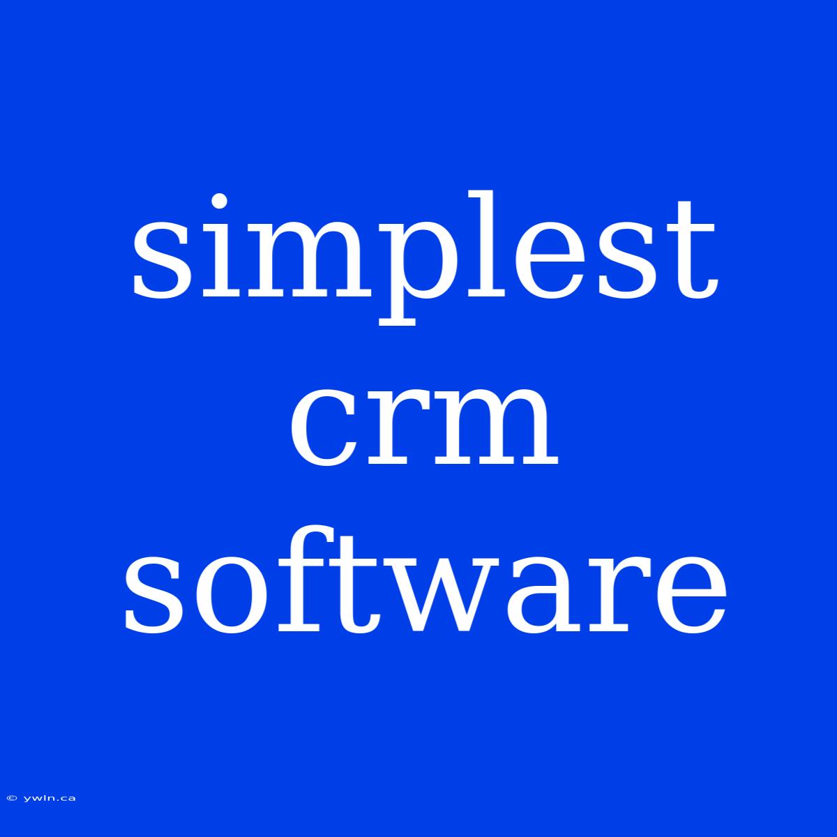 Simplest Crm Software