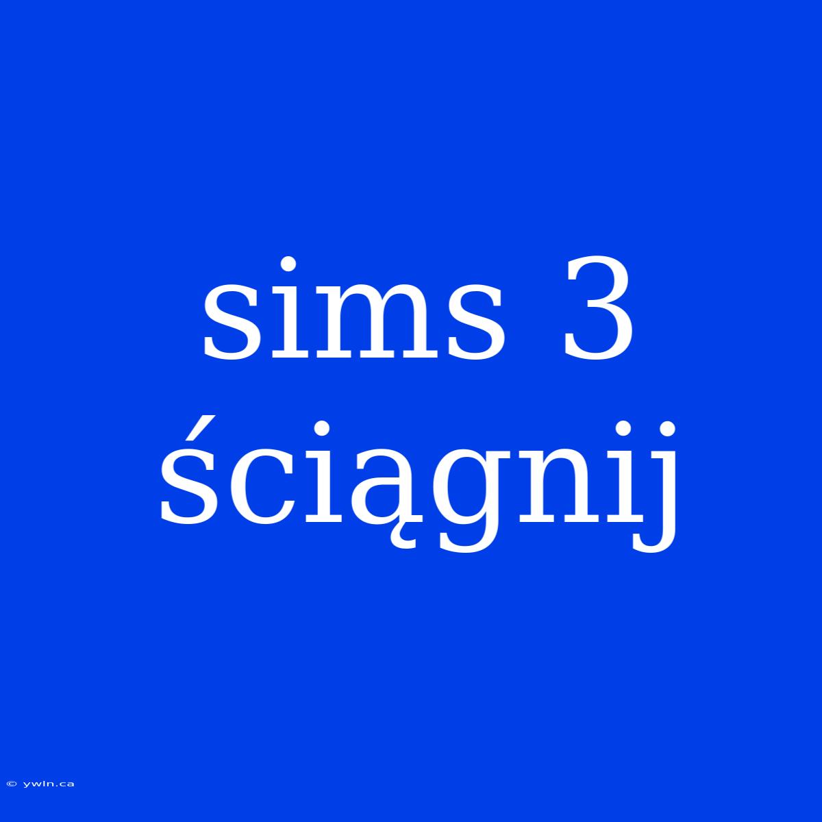 Sims 3 Ściągnij