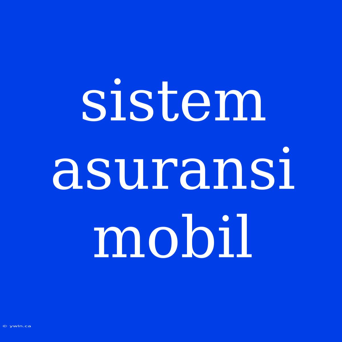 Sistem Asuransi Mobil