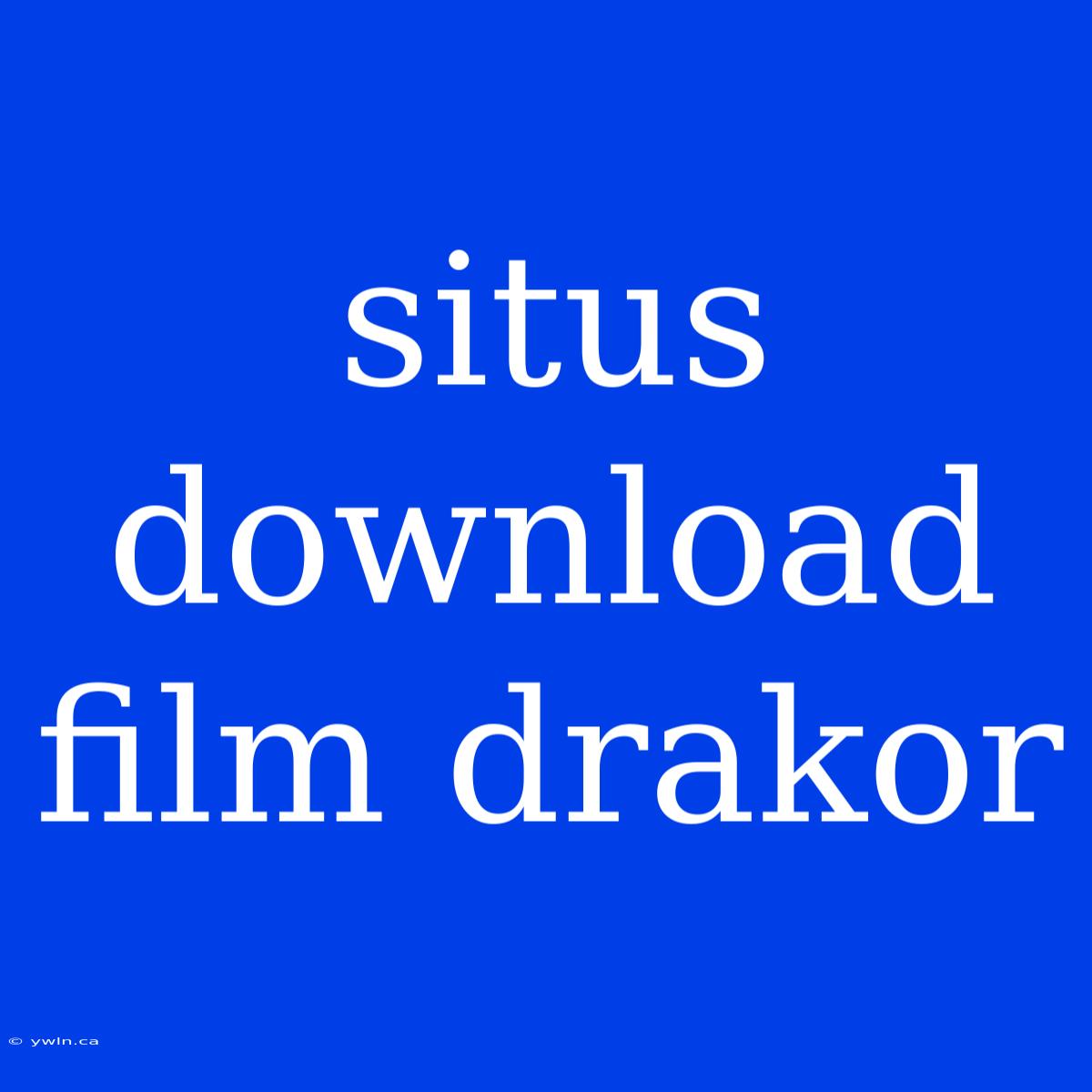 Situs Download Film Drakor