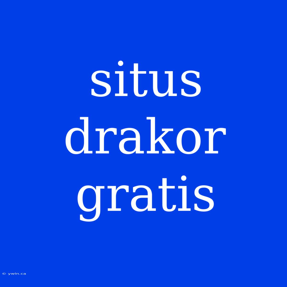 Situs Drakor Gratis