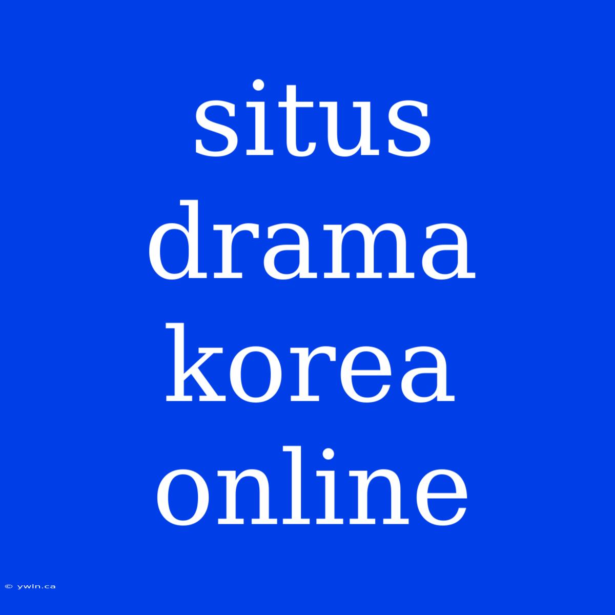 Situs Drama Korea Online