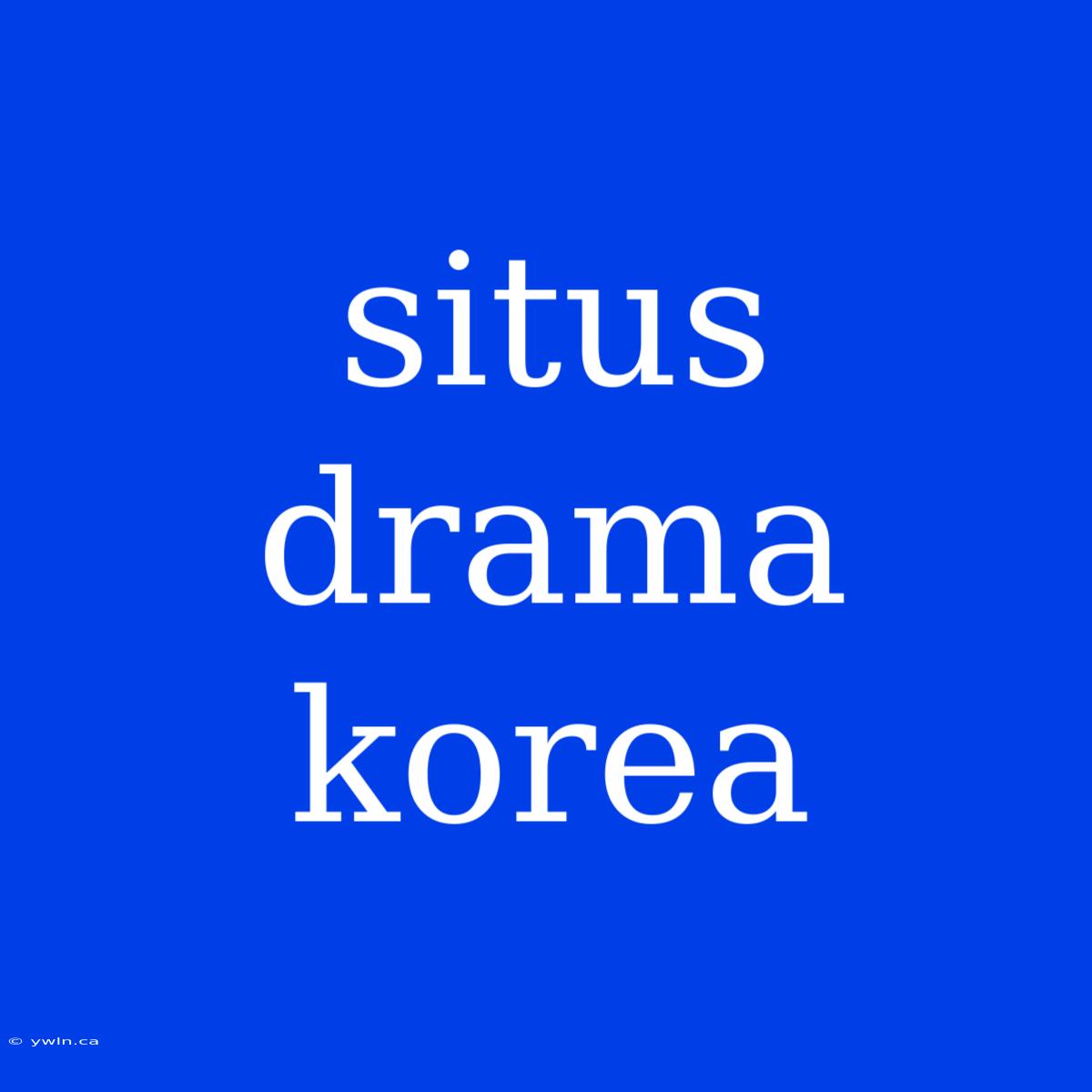 Situs Drama Korea