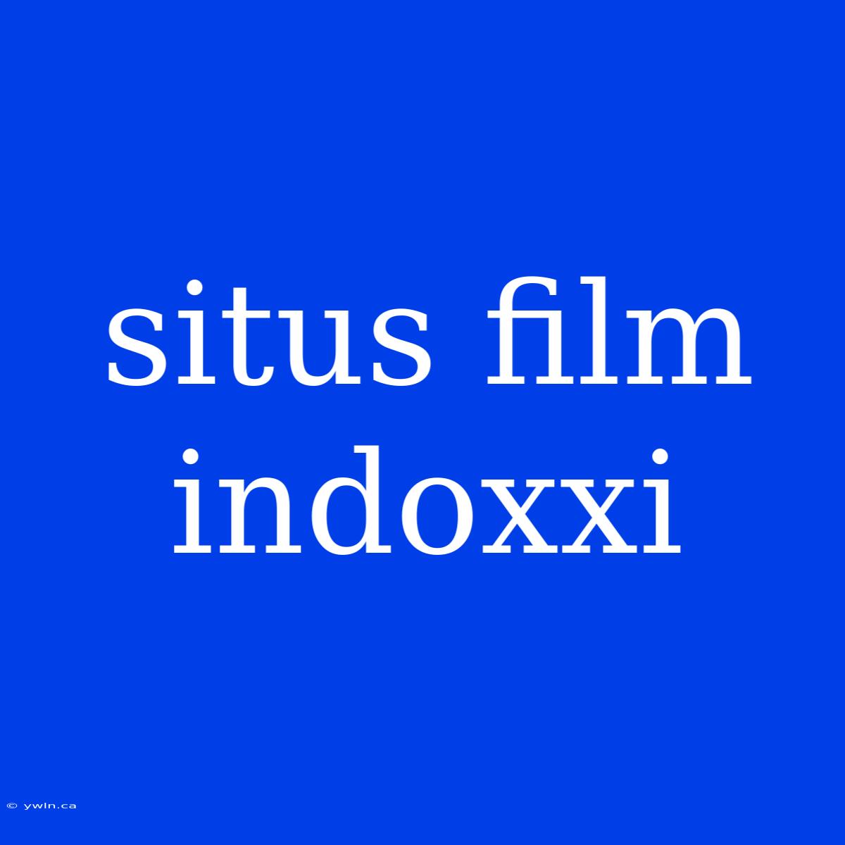 Situs Film Indoxxi