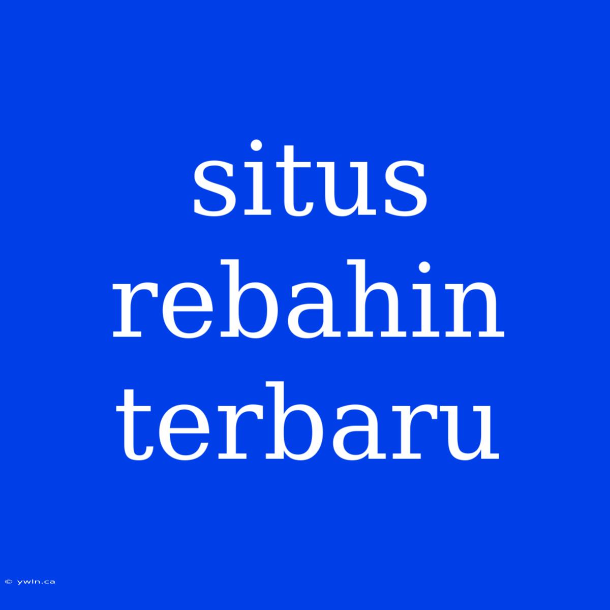 Situs Rebahin Terbaru