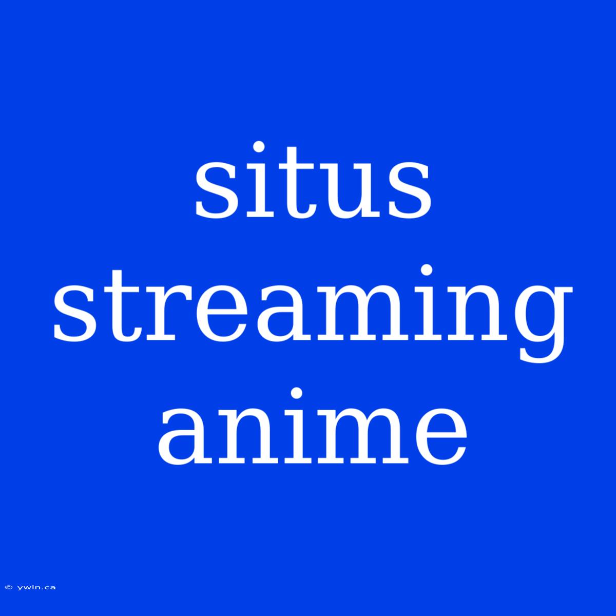 Situs Streaming Anime