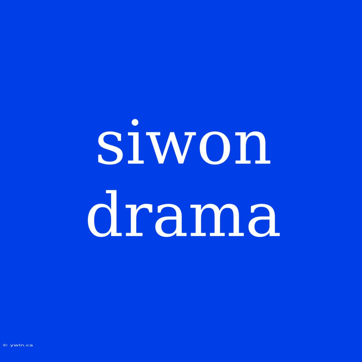 Siwon Drama