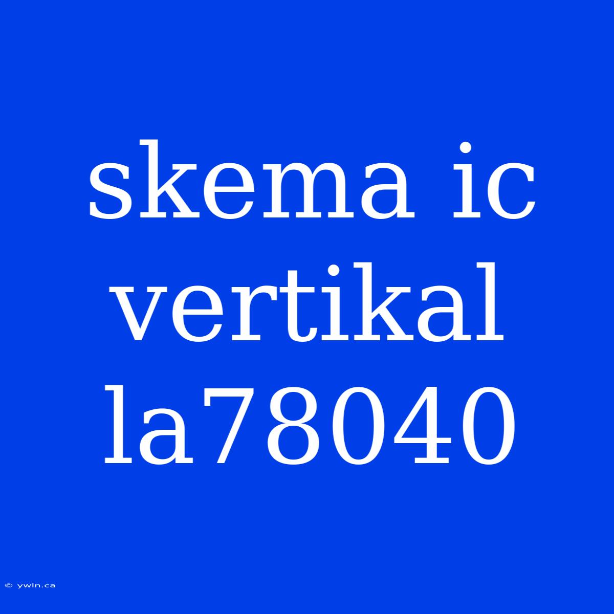 Skema Ic Vertikal La78040