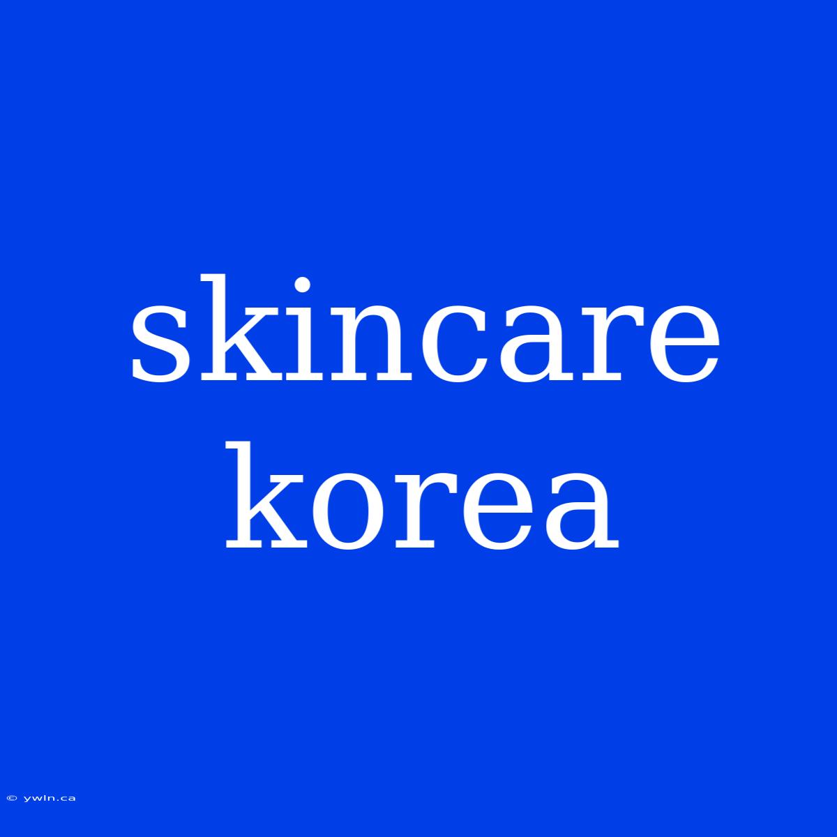 Skincare Korea