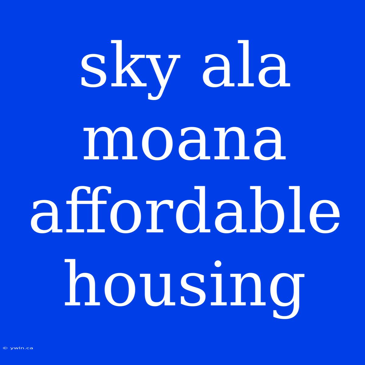 Sky Ala Moana Affordable Housing