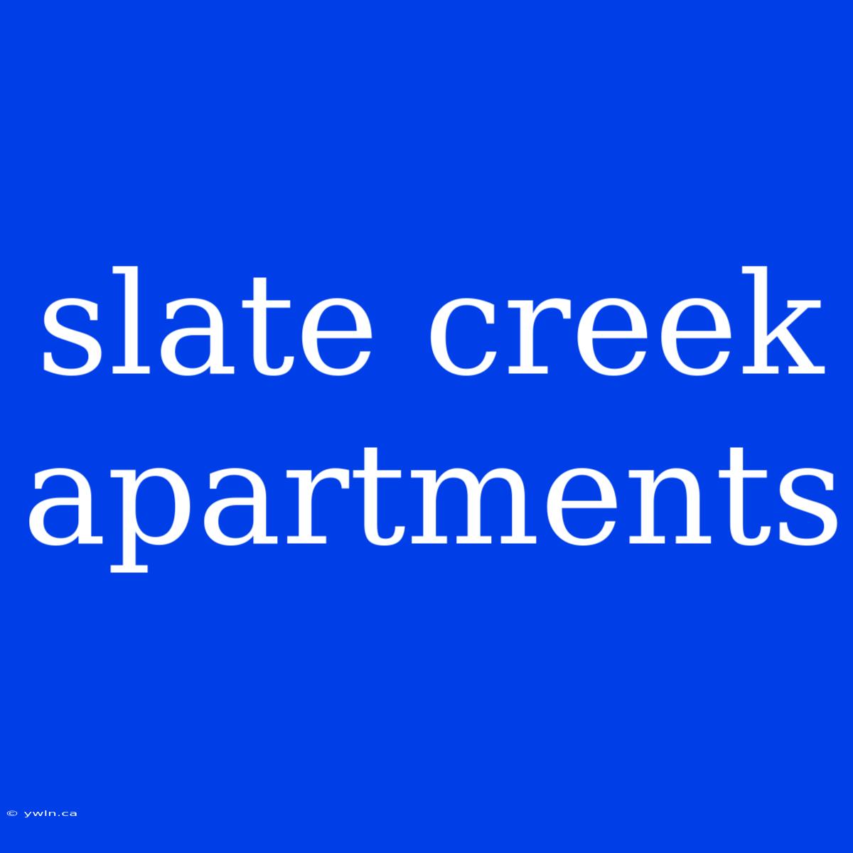 Slate Creek Apartments