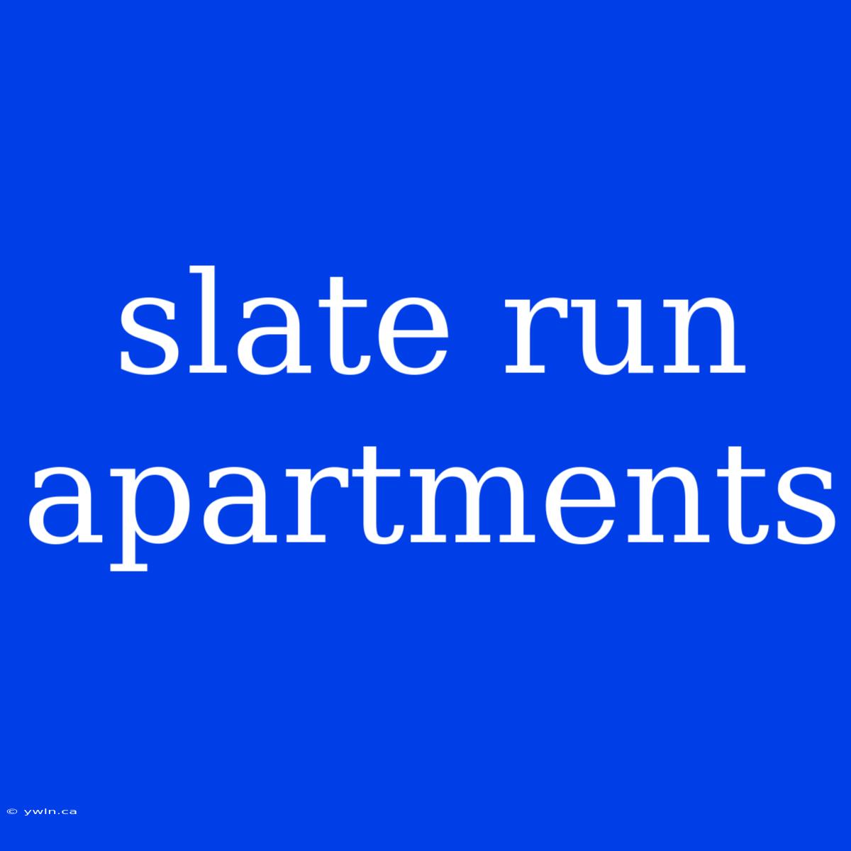 Slate Run Apartments